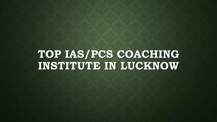 top ias pcs coaching institute in lucknow