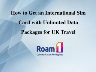 How to Get an International Sim Card with Unlimited Data Packages for UK Travel