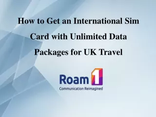 how to get an international sim card with unlimited data packages for uk travel
