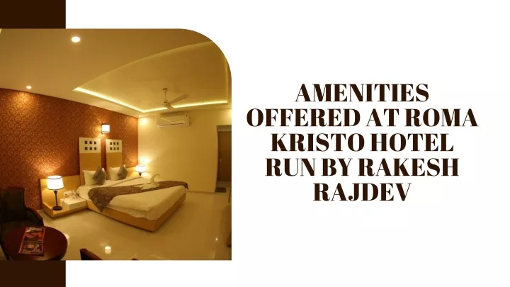 amenities offered at roma kristo hotel