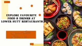 EXPLORE FAVOURITE FOOD AND DRINKS AT LOWER HUTT RESTAURANTS