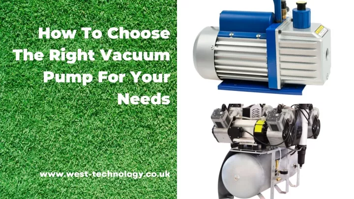 how to choose the right vacuum pump for your