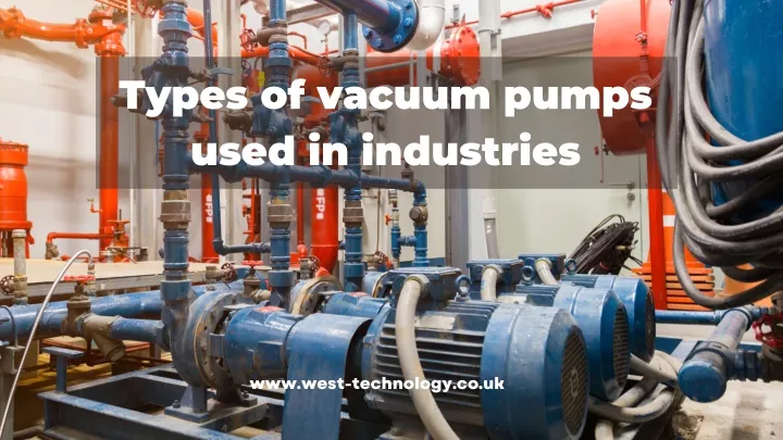 types of vacuum pumps used in industries