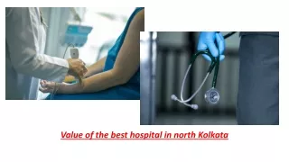 Value of the best hospital in north Kolkata