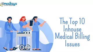 The Top 10 Inhouse Medical Billing Issues