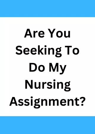 are you seeking to do my nursing assignment