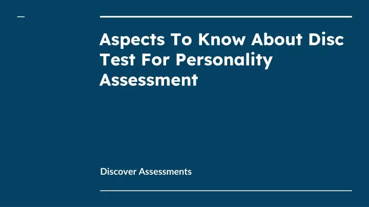 aspects to know about disc test for personality assessment