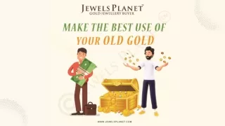 Make the Best Use of Your Old Gold