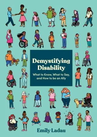 D!ownload ((eBOOK) Demystifying Disability: What to Know, What to Say, and