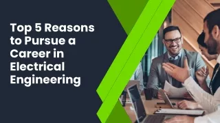 Top 5 Reasons to Pursue a Career in Electrical Engineering