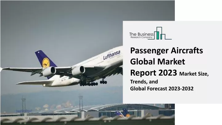 passenger aircrafts global market report 2023