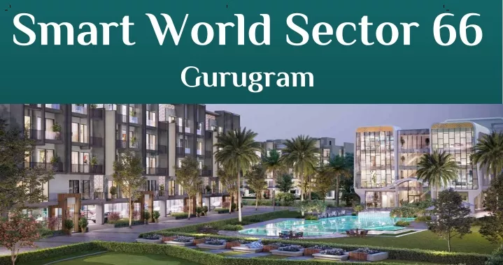 smart world sector 66 gurugram