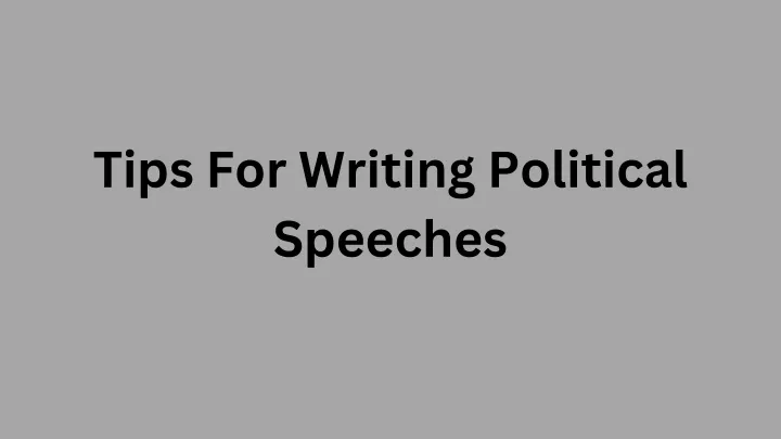 writing speeches for politicians