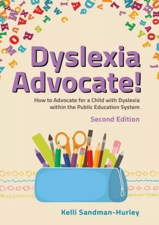 [DOWNLOAD] PDF Dyslexia Advocate! Second Edition: How to Advocate for a Chi