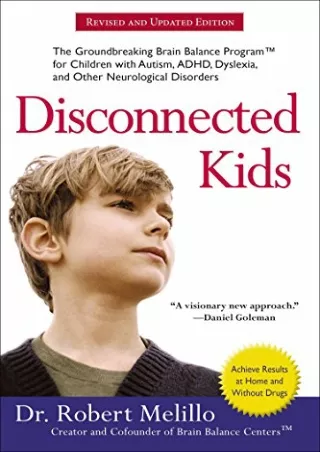 DOWNLOAD [EBOOK] Disconnected Kids: The Groundbreaking Brain Balance Progra