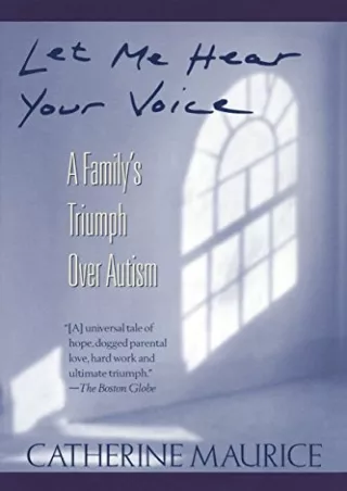 (pdF) Epub ;Read; Let Me Hear Your Voice: A Family's Triumph over Autism