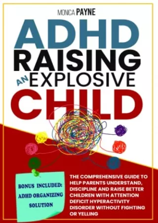 read ebook [pdf] ADHD Raising An Explosive Child: The Comprehensive Guide t