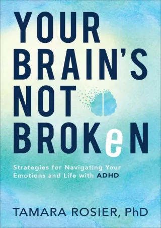 free read (pdF) Your Brain's Not Broken: Strategies for Navigating Your Emo