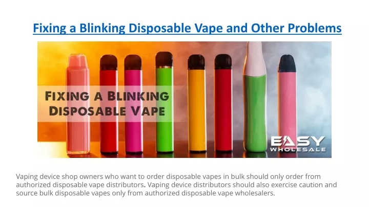 fixing a blinking disposable vape and other