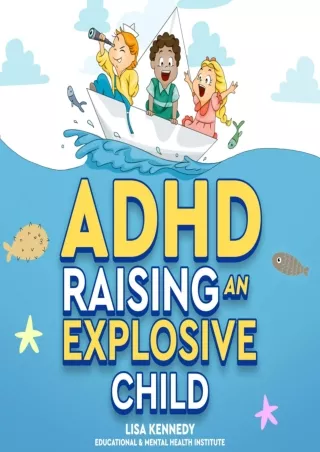 D!ownload  book (pdF) ADHD Raising an Explosive Child: The Complete Parent'