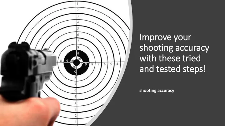 improve your shooting accuracy with these tried and tested steps
