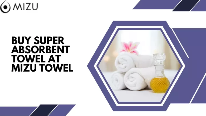 buy super absorbent towel at mizu towel