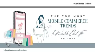 The Top Most Mobile Commerce Trends To Watch Out For In 2023
