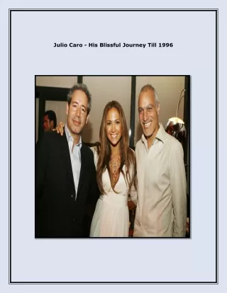 Julio Caro - His Blissful Journey Till 1996
