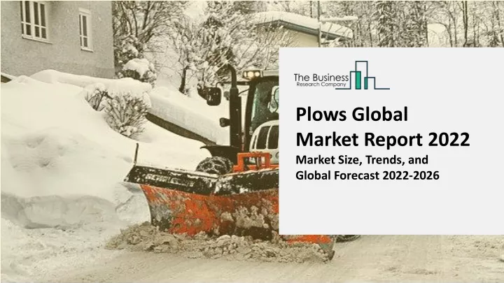 plows global market report 2022 market size