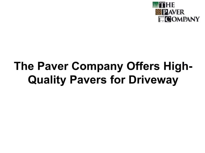 the paver company offers high quality pavers