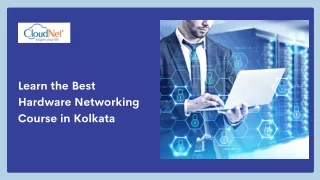 Learn the Best  Hardware Networking Course in Kolkata
