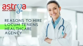 Reasons to Hire Locum Tenens Healthcare Agency