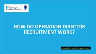 How do Operation Director Recruitment Work?