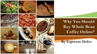 Why You Should Buy Whole Bean Coffee Online?