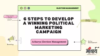 6 Steps To Develop A Winning Political Marketing Campaign