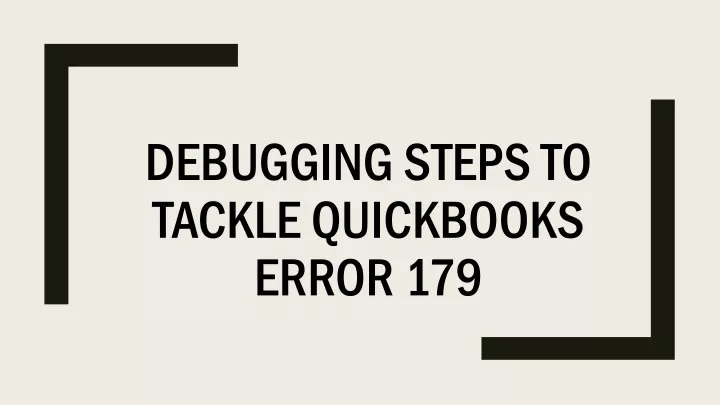 debugging steps to tackle quickbooks error 179