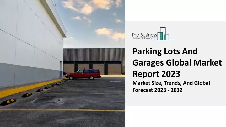 parking lots and garages global market report