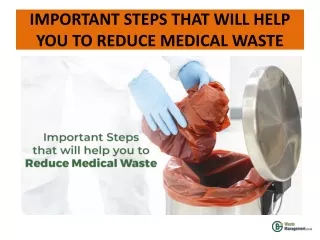 IMPORTANT STEPS THAT WILL HELP YOU TO REDUCE MEDICAL WASTE