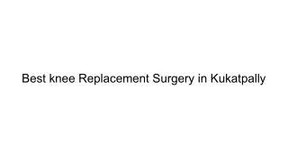 Best knee Replacement Surgery in Kukatpally