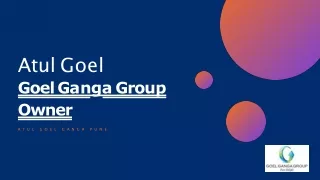 Goel Ganga Group owner - Atul Goel, Pune