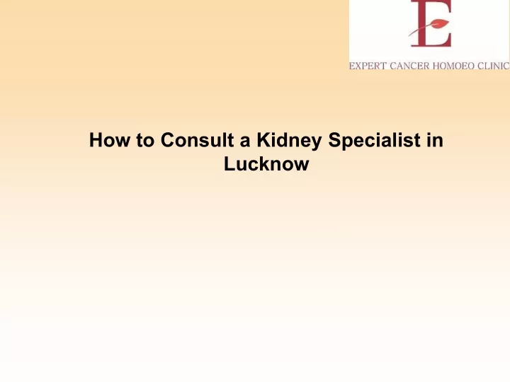 how to consult a kidney specialist in lucknow