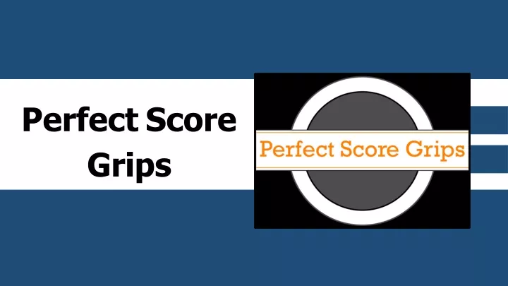 perfect score grips