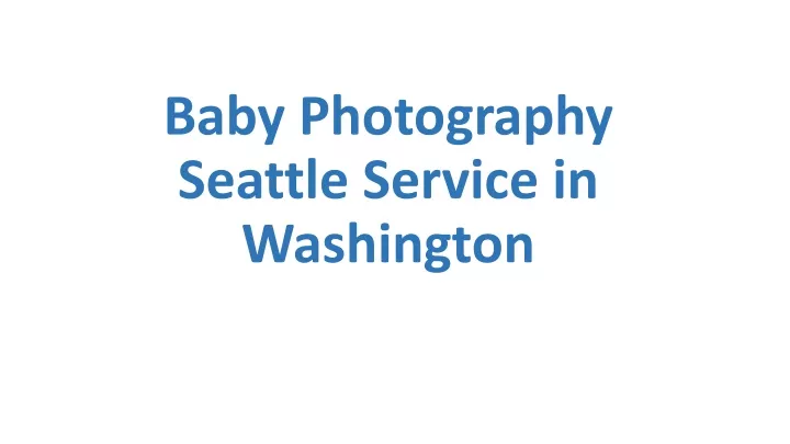 baby photography seattle service in washington