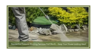 Residential Pressure Washing Services Fort Worth - Keep Your House Looking Ideal