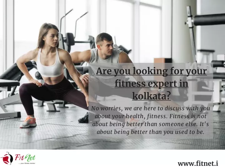 are you looking for your fitness expert in kolkata