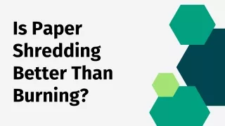 is paper shredding better than burning