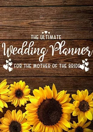 (PDF/DOWNLOAD) The Ultimate Wedding Planner for the Mother of the Bride: Perfect