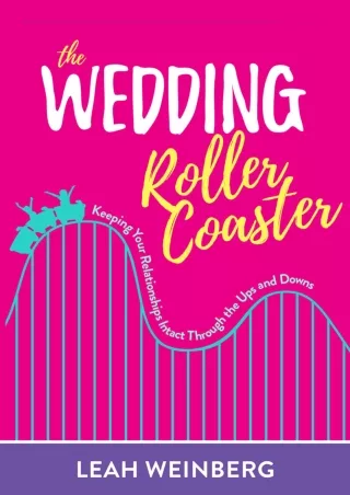 PDF/READ The Wedding Roller Coaster: Keeping Your Relationships Intact Through t