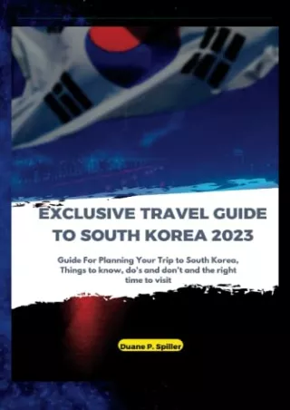 $PDF$/READ/DOWNLOAD Exclusive travel guide to south korea 2023: Guide For Planni
