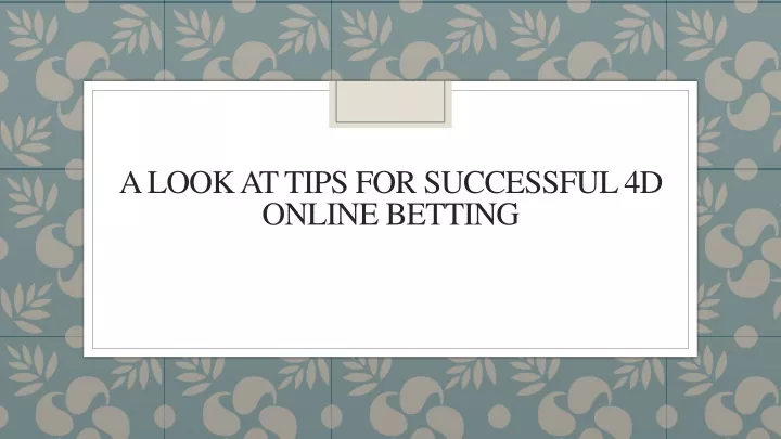 a look at tips for successful 4d online betting